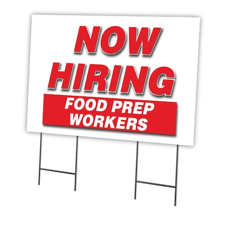 Signmission Now Hiring Food Prep Workers Yard & Stake outdoor plastic coroplast window, C-2436-FOOD PREP WORKERS C-2436-DS-FOOD PREP WORKERS